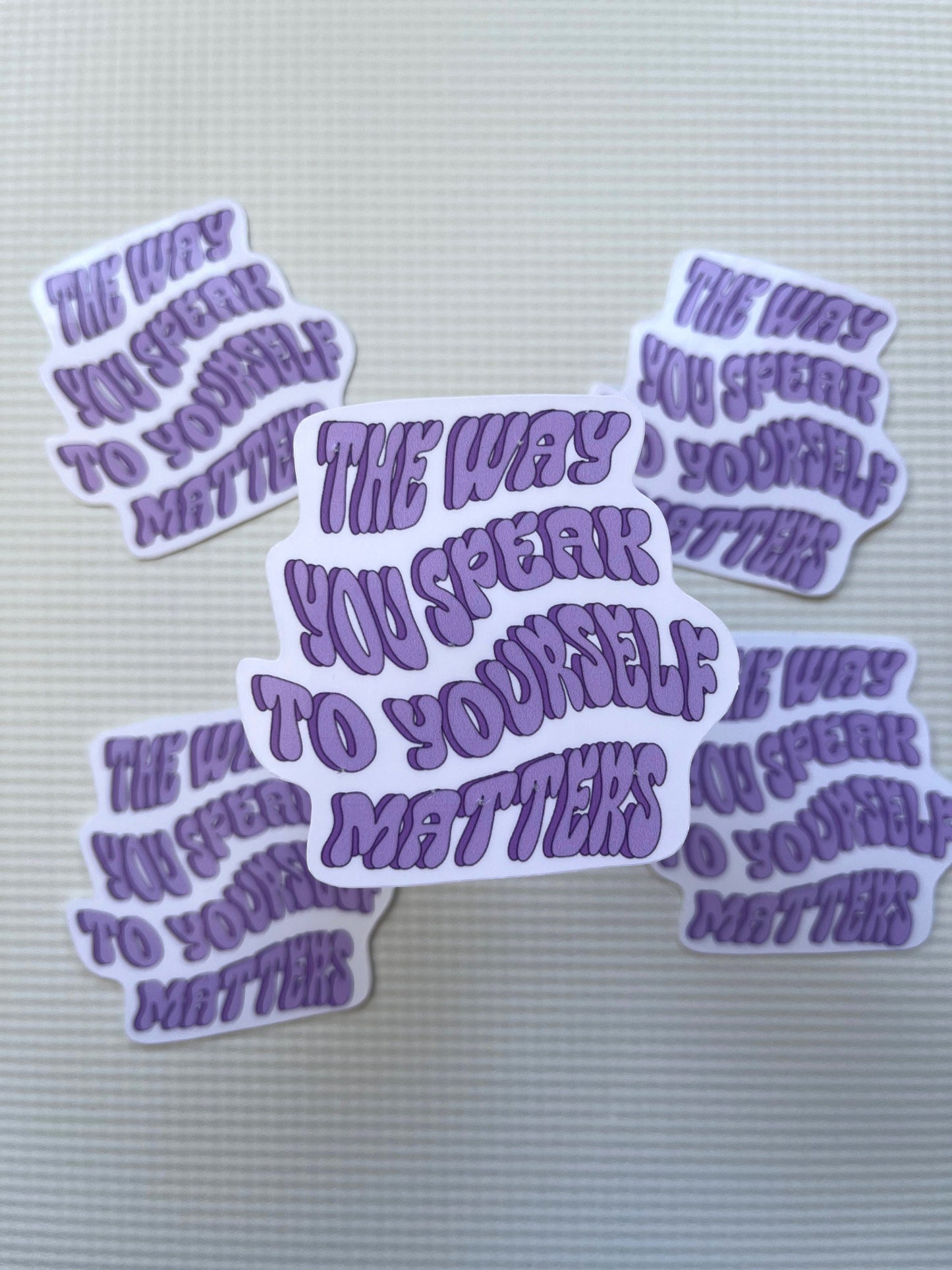 The way you speak to yourself matters sticker